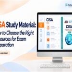 CISA Study Material: How to Choose the Right Resources for Exam Preparation